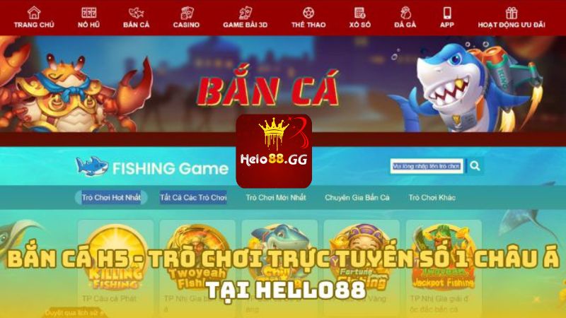 Bắn Cá H5 - Hướng Dẫn Chơi Với Chiến Lược Thắng Lớn 5 Một số thông tin mới nhất về bắn cá H5 tại Hello88