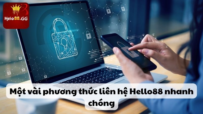 Liên Hệ Hello88 - Kênh Hỗ Trợ Nhanh Chóng, An Toàn Nhất 5 Một vài phương thức liên hệ Hello88 nhanh chóng