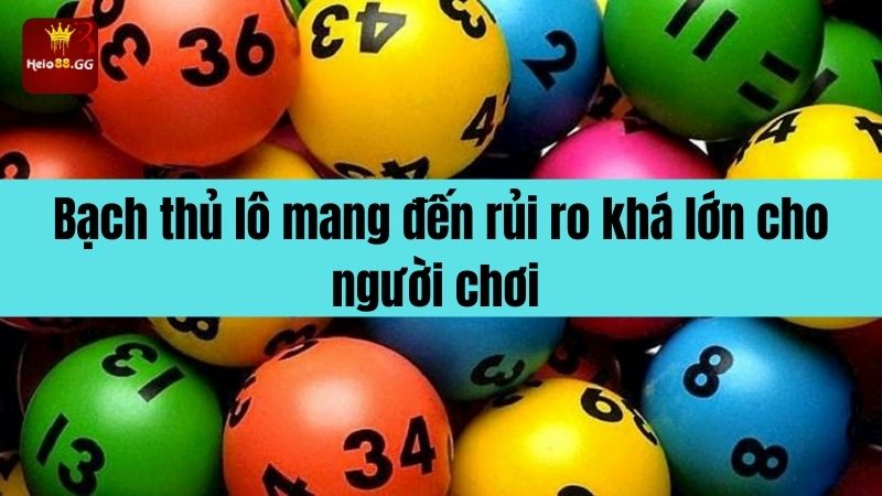 Bạch Thủ Lô - Cách Đánh Chuẩn, Siêu Dễ Thắng Tại Hello88 5 Bạch thủ lô mang đến rủi ro khá lớn cho người chơi