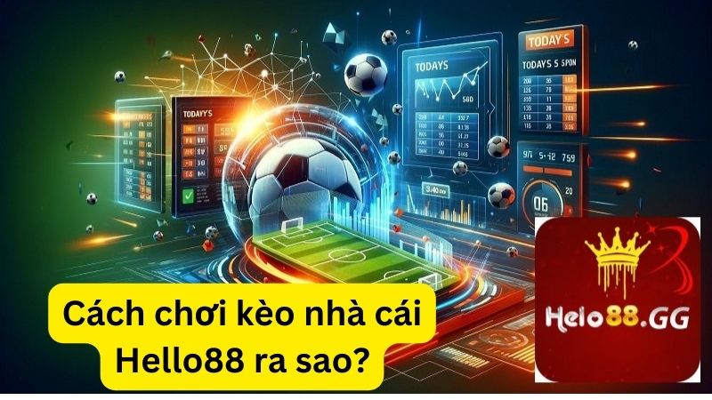 Kèo Nhà Cái Hello88 - Tỷ Lệ Kèo Chuẩn Xác Mỗi Ngày 5 Kèo nhà cái Hello88 là gì?