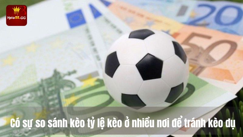 Kèo Tuồng Là Gì? Phương Pháp Nhận Biết Đơn Giản Và Chính Xác 7 Có sự so sánh tỷ lệ kèo ở nhiều nơi để tránh kèo dụ