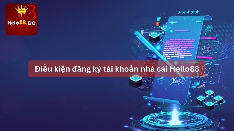 Thông Tin Điều Khoản & Điều Kiện Hello88 Người Chơi Nên Biết 5 Điều kiện đăng ký tài khoản nhà cái Hello88