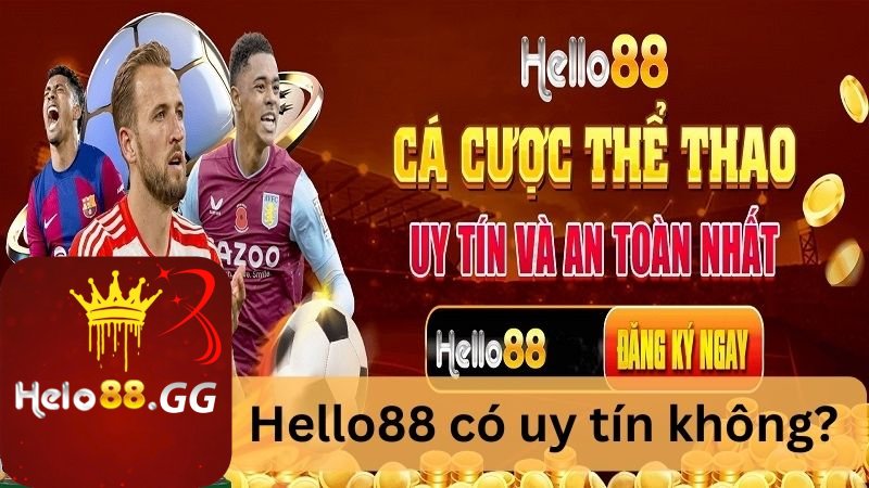 Câu Hỏi Thường Gặp - Giải Đáp Thắc Mắc Về Hello88 4 Hello88 có uy tín không?