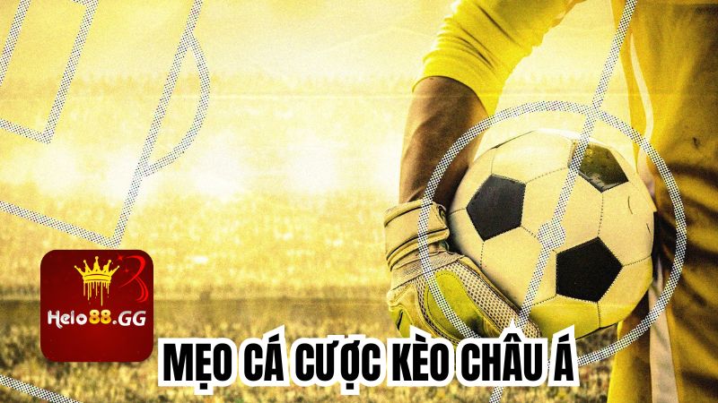 Kèo Châu Á - Tất Cả Thông Tin Người Chơi Hello88 Cần Biết 7 Lưu ý một số vấn đề quan trọng khi cá cược kèo châu Á