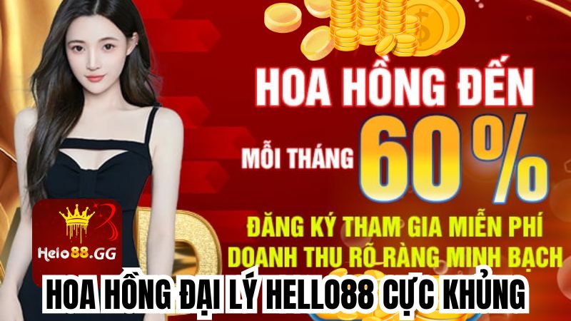 Đại Lý Hello88 - Hướng Dẫn Đăng Ký Và Thông Tin Cần Biết 6 Nhận hoa hồng khủng khi là đại lý của Hello88