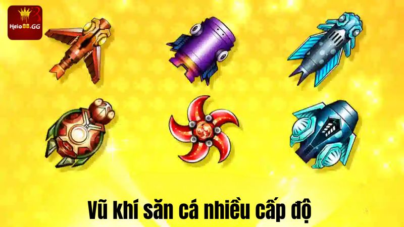 Bắn Cá Ăn Xu Hello88 - Giải Trí Đỉnh Cao Mọi Lúc Mọi Nơi 6 Vũ khí săn cá nhiều cấp độ