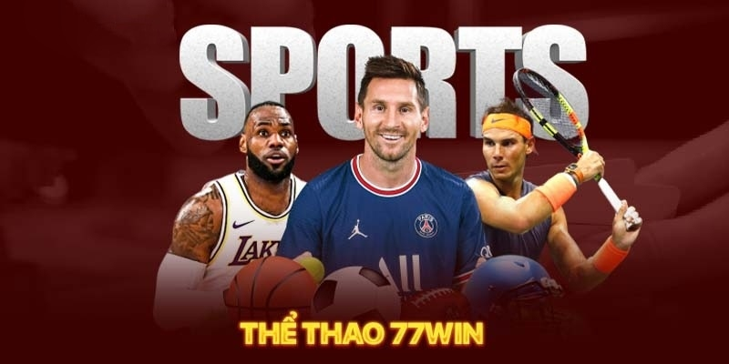 Thể Thao 77Win - Hướng Dẫn Cá Cược Thể Thao Tại Nhà Cái 77win 5 Tổng quan game cá cược thể thao 77Win
